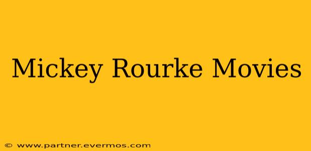 Mickey Rourke Movies