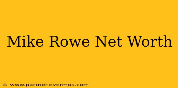 Mike Rowe Net Worth