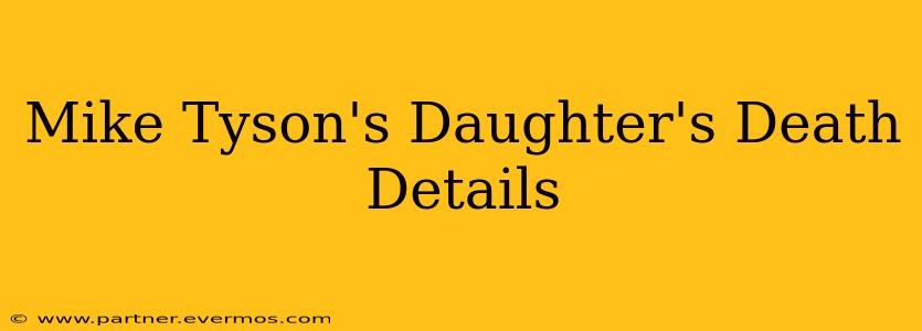 Mike Tyson's Daughter's Death Details