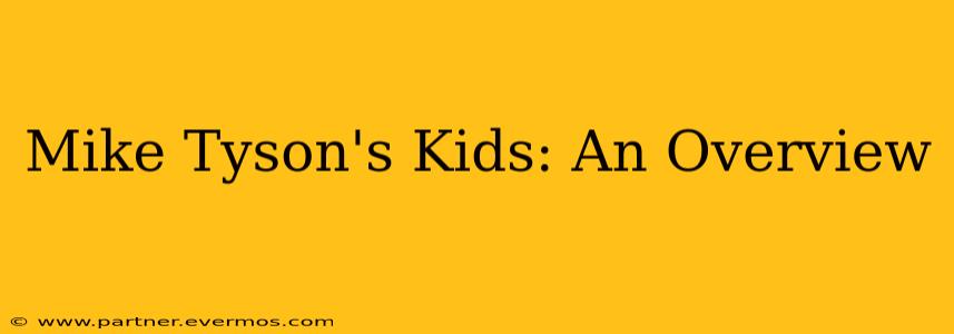 Mike Tyson's Kids: An Overview