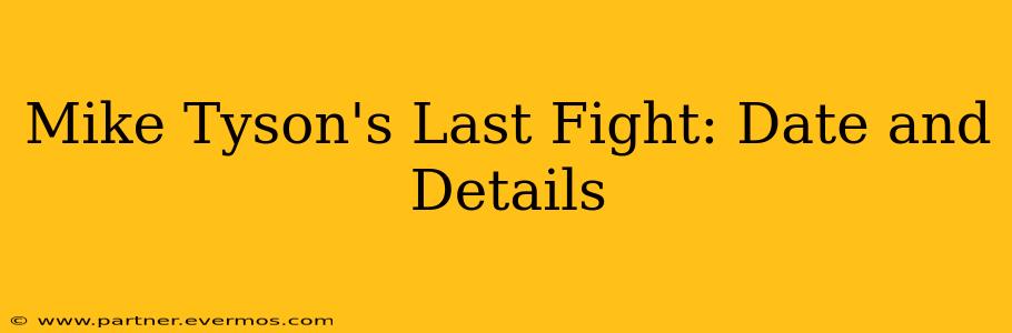 Mike Tyson's Last Fight: Date and Details