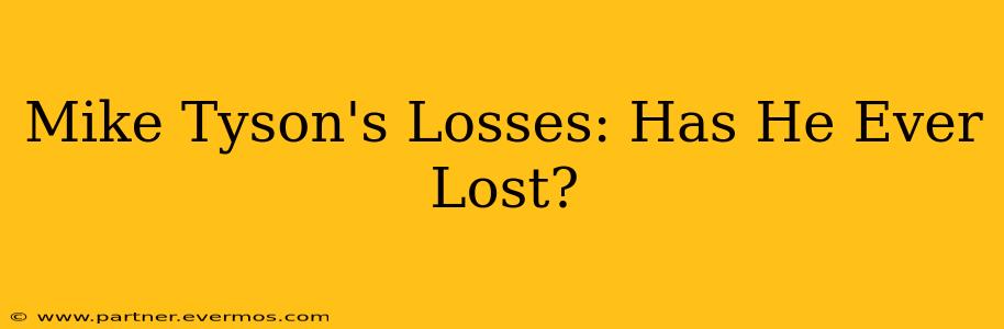 Mike Tyson's Losses: Has He Ever Lost?