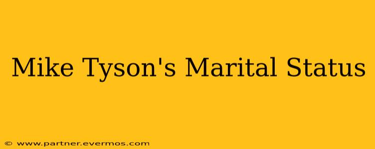 Mike Tyson's Marital Status
