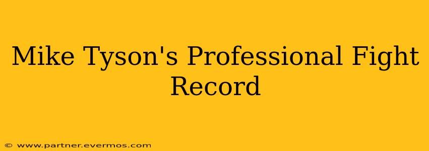 Mike Tyson's Professional Fight Record