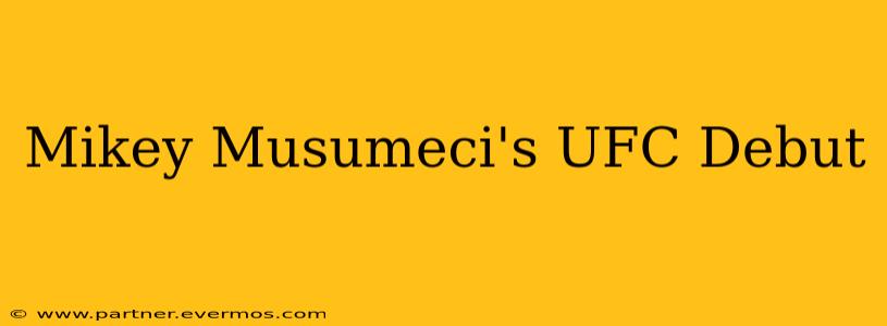 Mikey Musumeci's UFC Debut