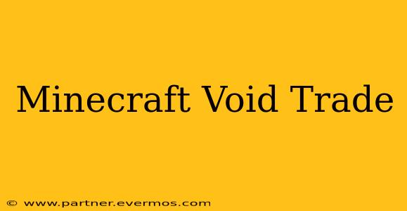 Minecraft Void Trade