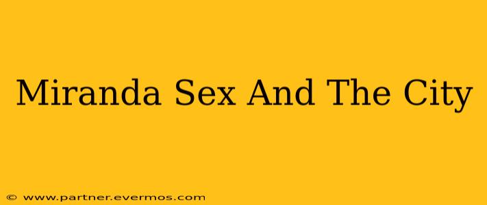 Miranda Sex And The City