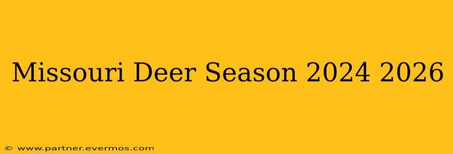 Missouri Deer Season 2024 2026