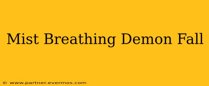 Mist Breathing Demon Fall