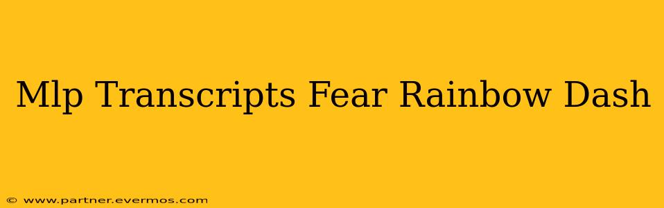 Mlp Transcripts Fear Rainbow Dash
