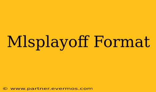 Mlsplayoff Format