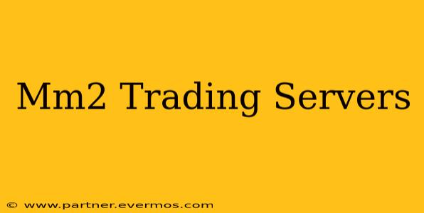Mm2 Trading Servers