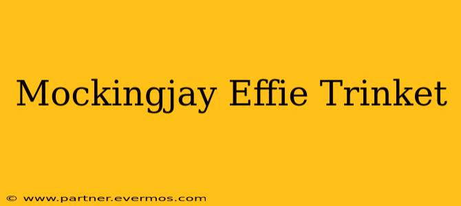 Mockingjay Effie Trinket