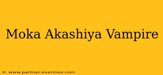 Moka Akashiya Vampire
