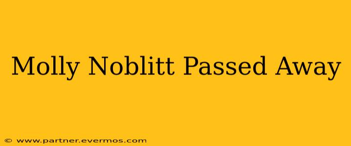 Molly Noblitt Passed Away