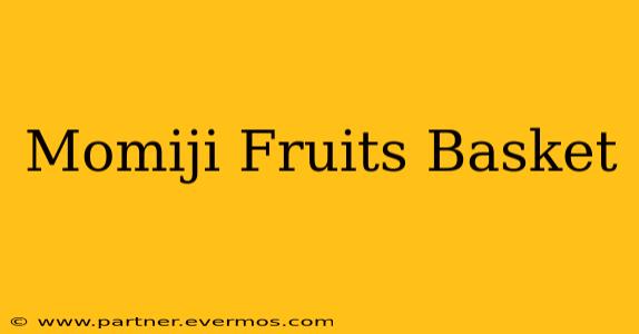 Momiji Fruits Basket