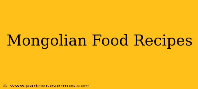Mongolian Food Recipes