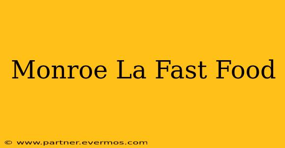 Monroe La Fast Food