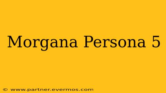 Morgana Persona 5