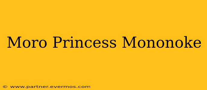 Moro Princess Mononoke