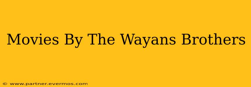 Movies By The Wayans Brothers