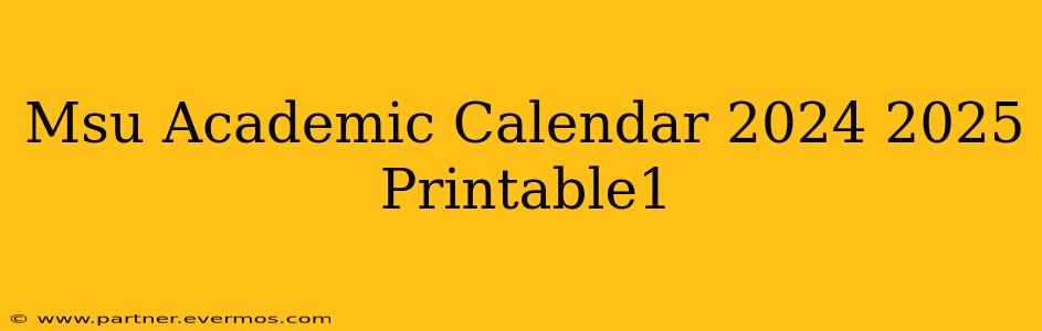 Msu Academic Calendar 2024 2025 Printable1