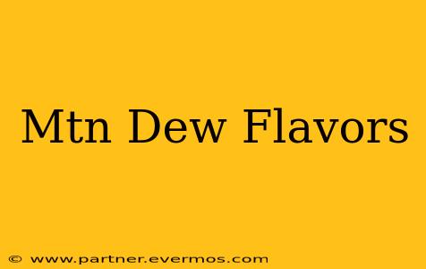 Mtn Dew Flavors