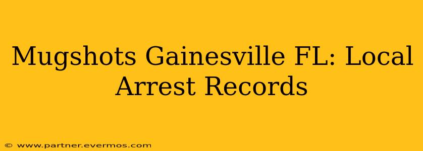 Mugshots Gainesville FL: Local Arrest Records