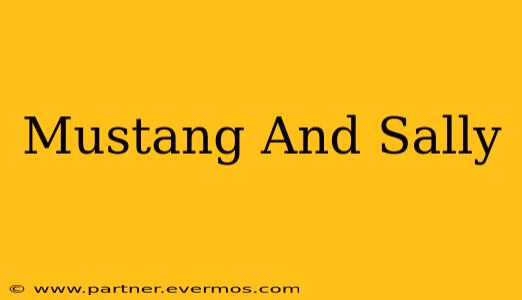 Mustang And Sally