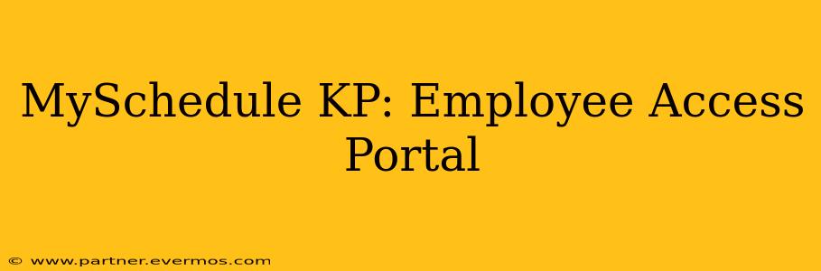 MySchedule KP: Employee Access Portal