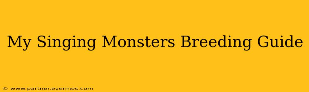 My Singing Monsters Breeding Guide