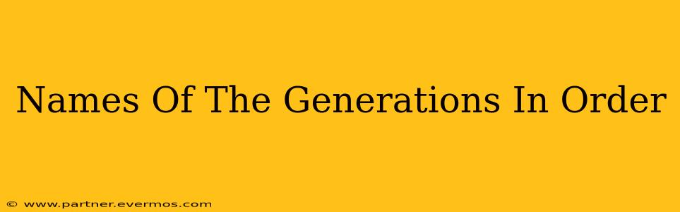Names Of The Generations In Order