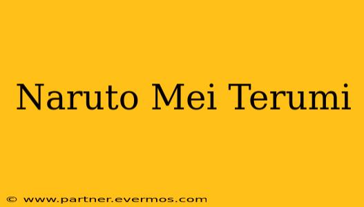 Naruto Mei Terumi