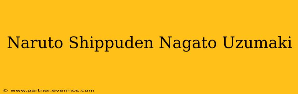Naruto Shippuden Nagato Uzumaki