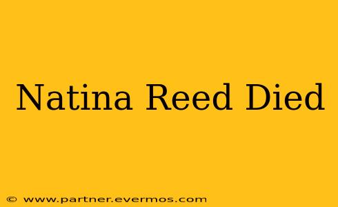 Natina Reed Died