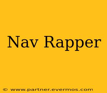 Nav Rapper