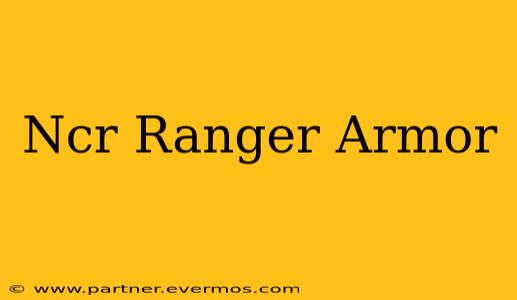 Ncr Ranger Armor