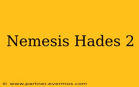 Nemesis Hades 2