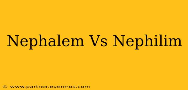 Nephalem Vs Nephilim