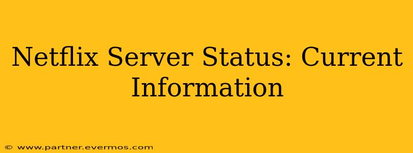 Netflix Server Status: Current Information
