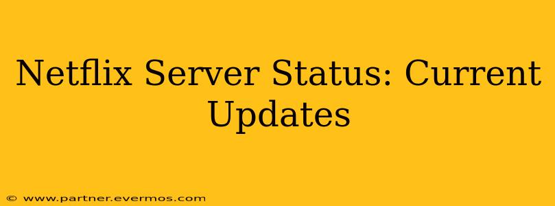Netflix Server Status: Current Updates