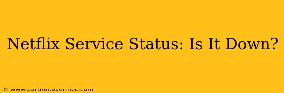 Netflix Service Status: Is It Down?