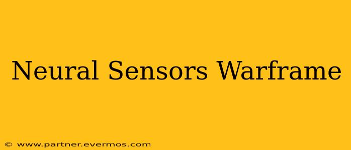 Neural Sensors Warframe
