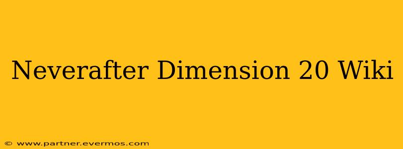 Neverafter Dimension 20 Wiki
