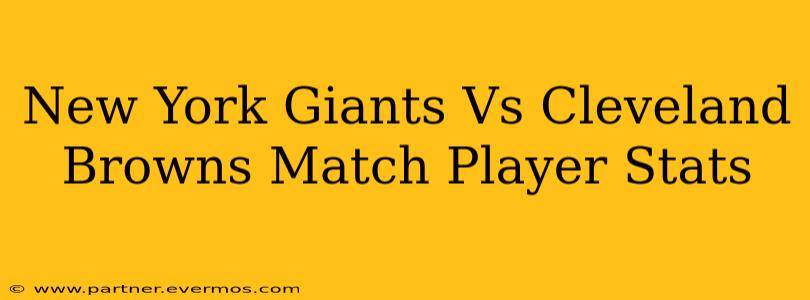New York Giants Vs Cleveland Browns Match Player Stats