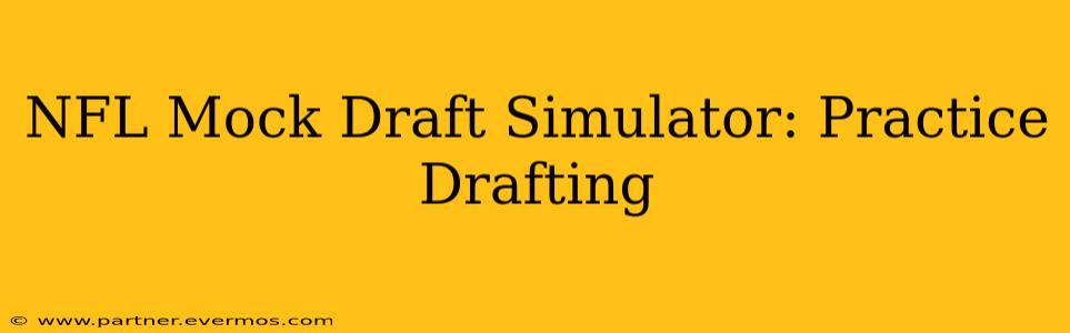NFL Mock Draft Simulator: Practice Drafting