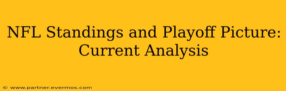 NFL Standings and Playoff Picture: Current Analysis