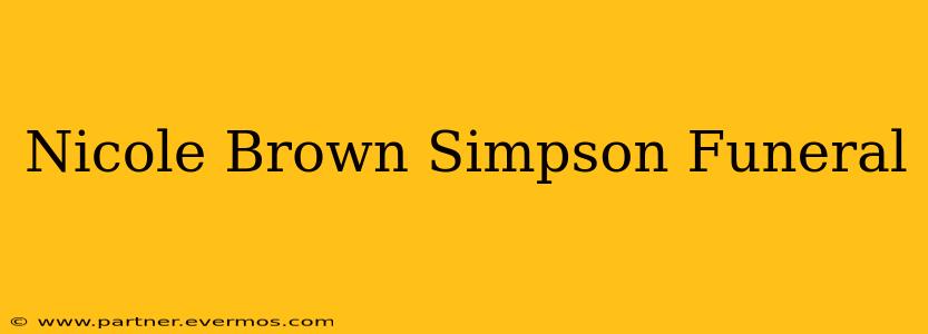 Nicole Brown Simpson Funeral