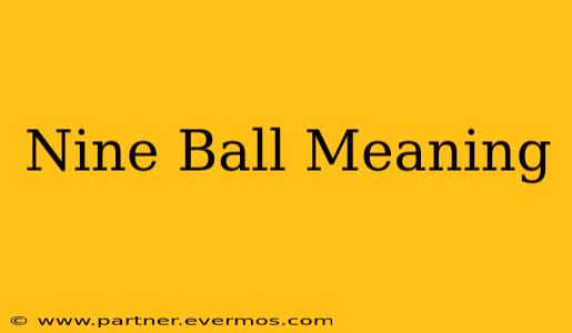 Nine Ball Meaning