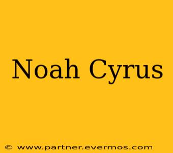 Noah Cyrus